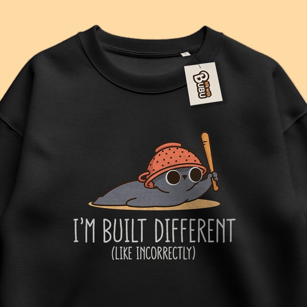 Sweatshirt – Built different