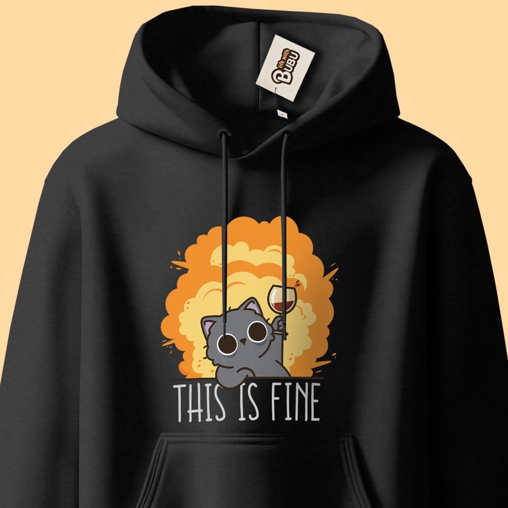 Hoodie – This is fine